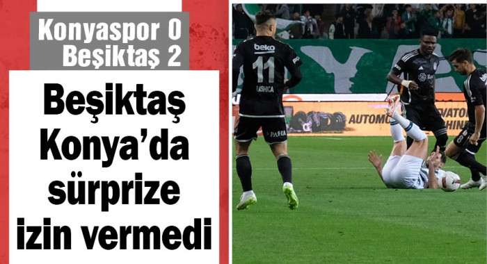 Konyaspor 0-2 Beşiktaş maçı canlı izle 