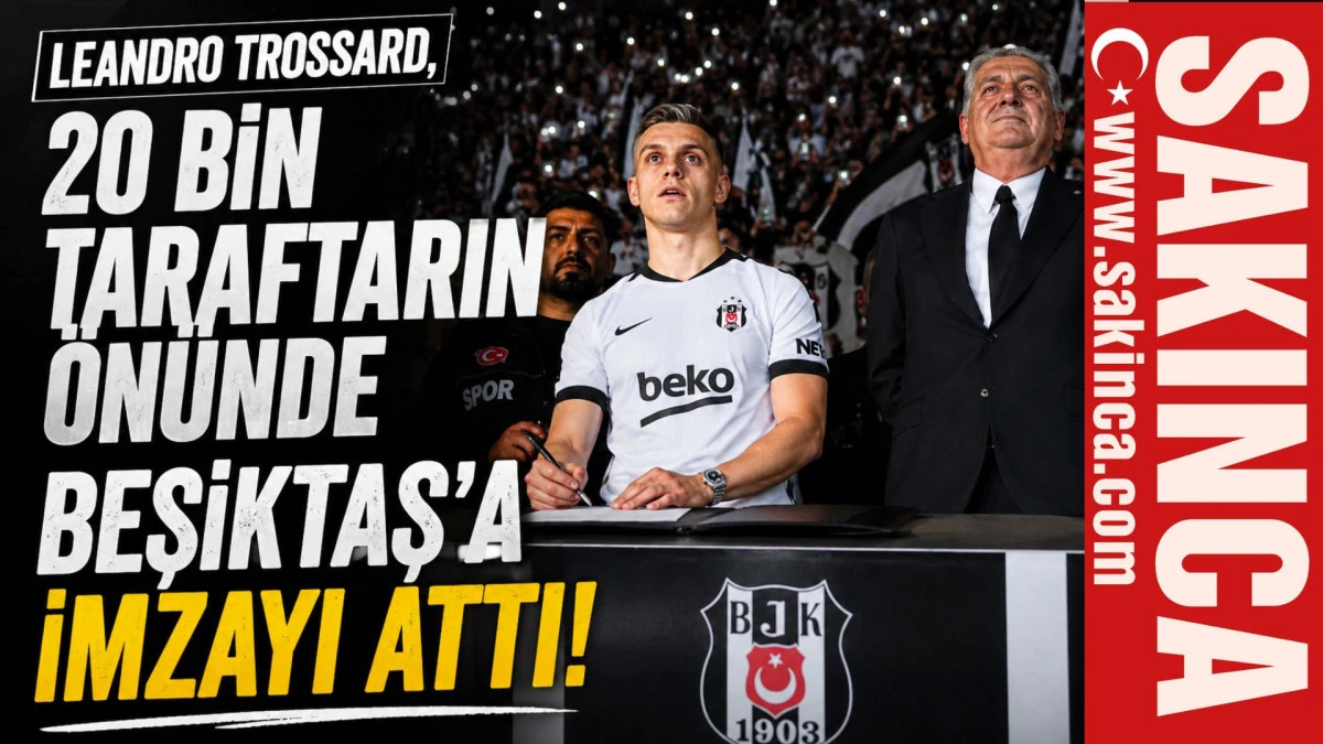 Leandro Trossard, 20 bin taraftarın &ouml;n&uuml;nde Beşiktaş'a imzayı attı