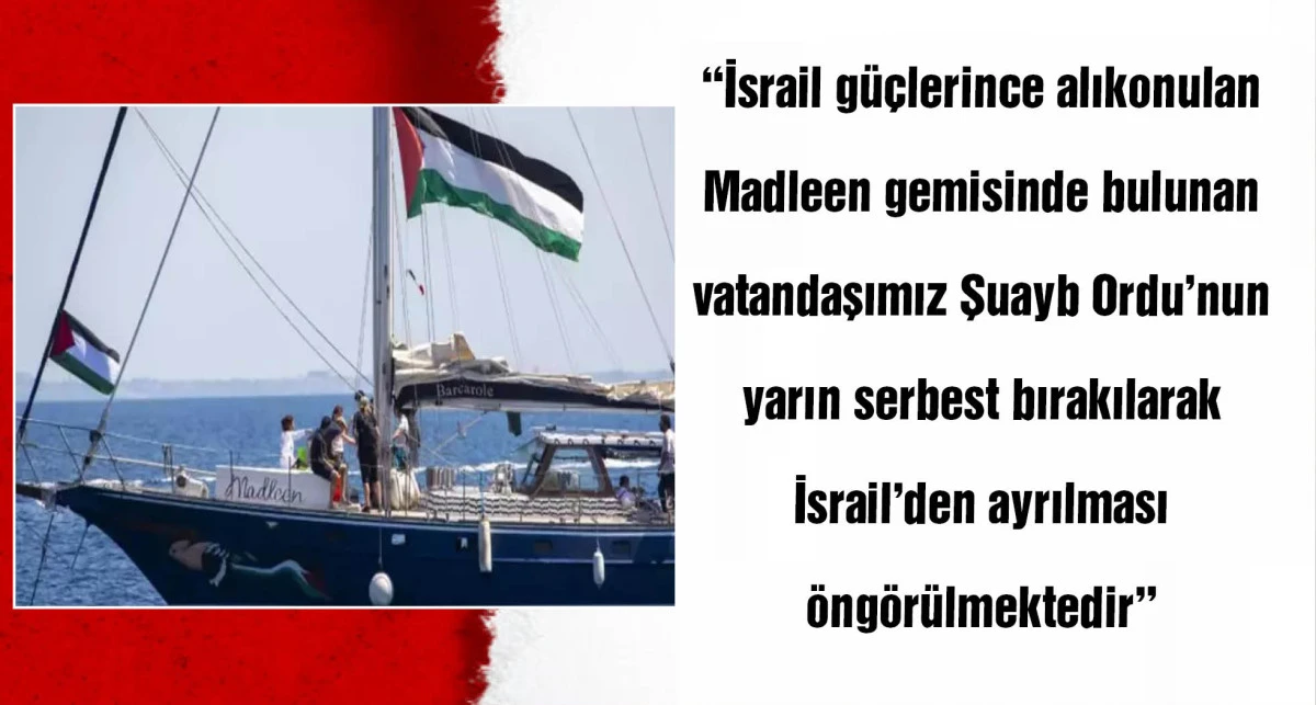 Madleen'deki Türk vatandaşı Şuayb Ordu'nun İsrail'den Almanya'ya sınır dışı edileceği bildirildi
