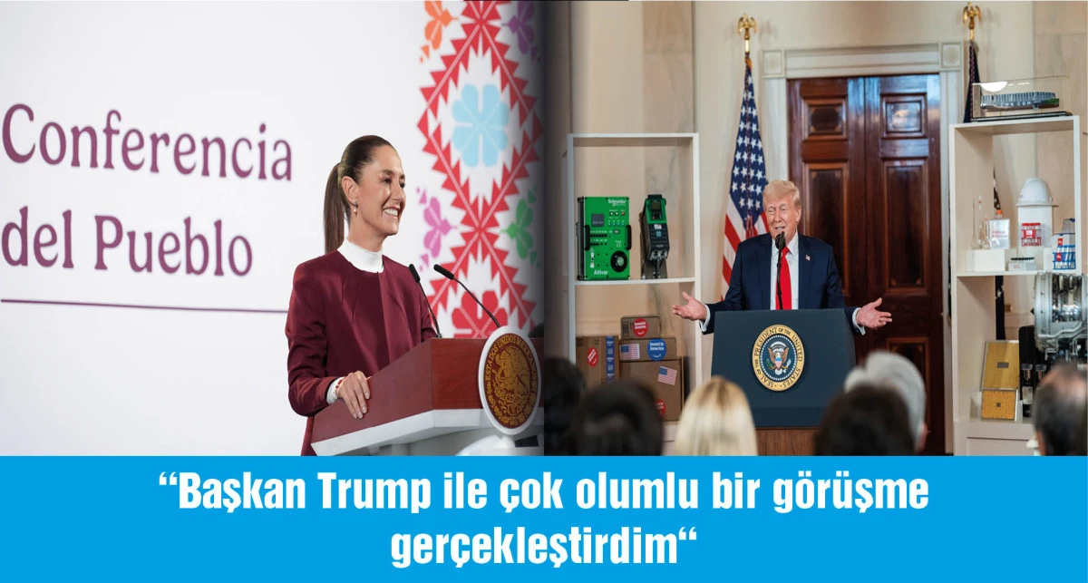 Meksika Devlet Başkanı Sheinbaum, Trump ile telefonda görüştü