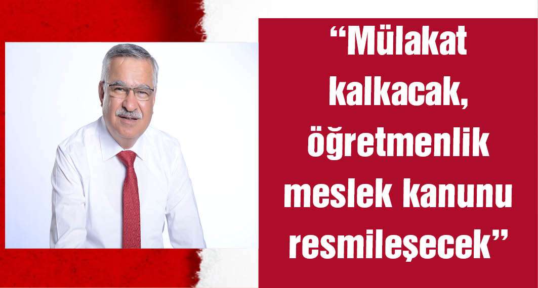 Milli Eğitim Komisyonu Üyesi Selvi: Öğretmen Akademisi ile atamalarda mülakata son veriliyor