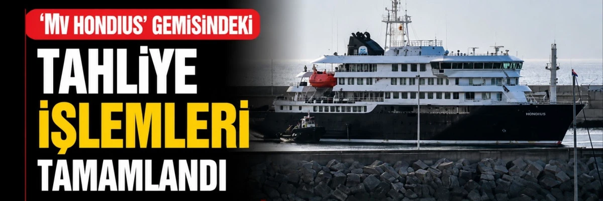 'MV Hondius' gemisindeki tahliye işlemleri tamamlandı