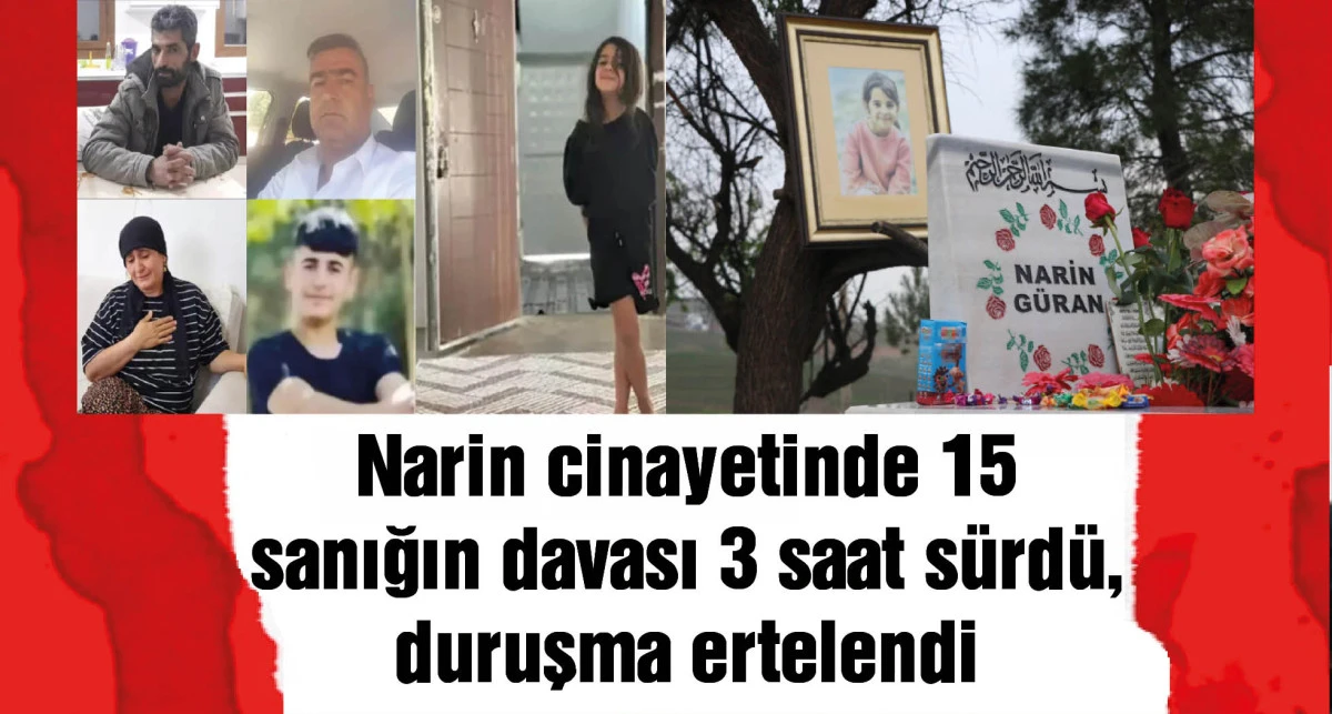 Narin cinayetinde 15 sanık, 'Suçluyu kayırma' suçundan 3’üncü kez hakim karşısında