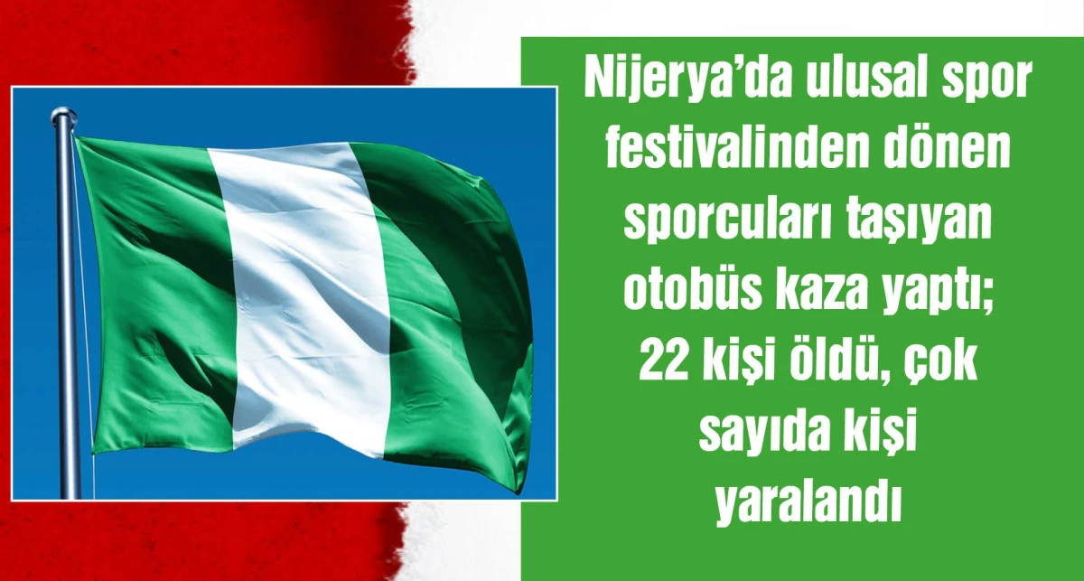 Nijerya’da sporcuları taşıyan otobüs kaza yaptı: 22 ölü