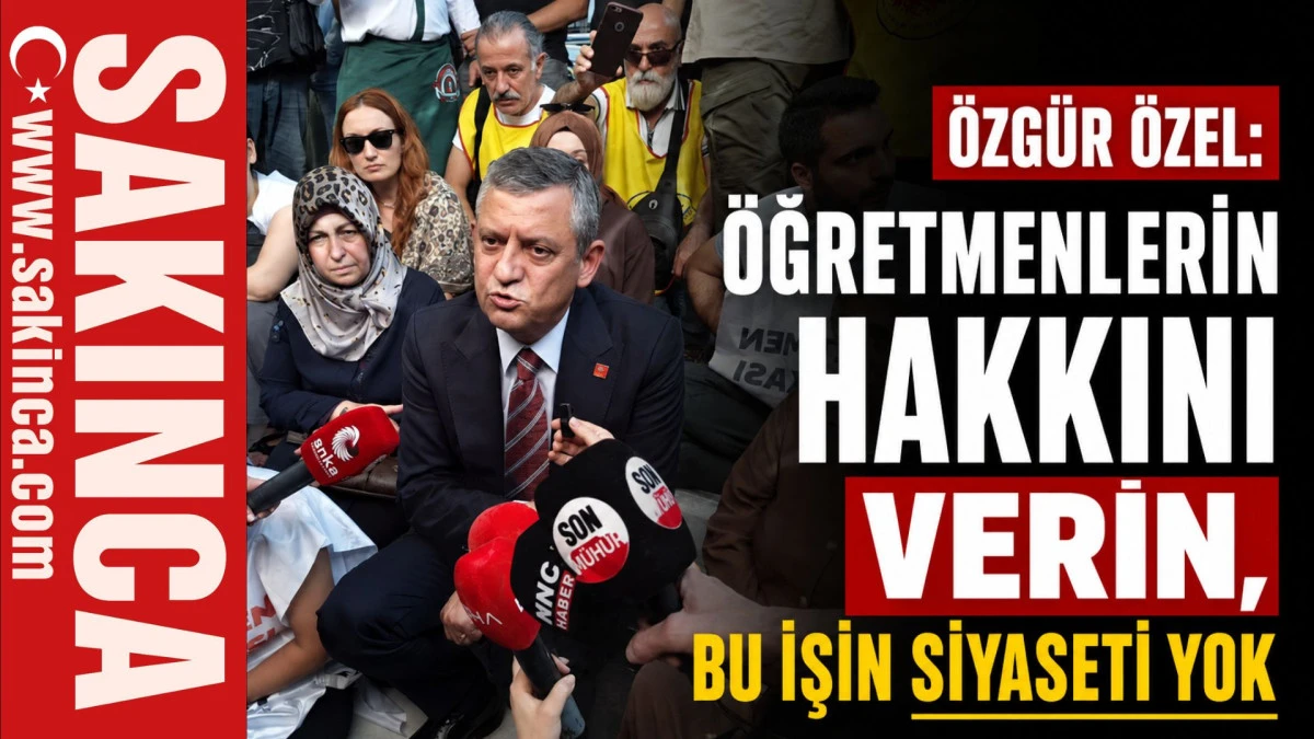 &Ouml;zg&uuml;r &Ouml;zel: &Ouml;ğretmenlerin hakkını verin, bu işin siyaseti yok