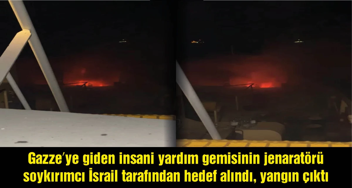 Özgürlük Filosu Koalisyonu: Gazze'ye yardım gemimize Malta'da hava saldırısı düzenlendi