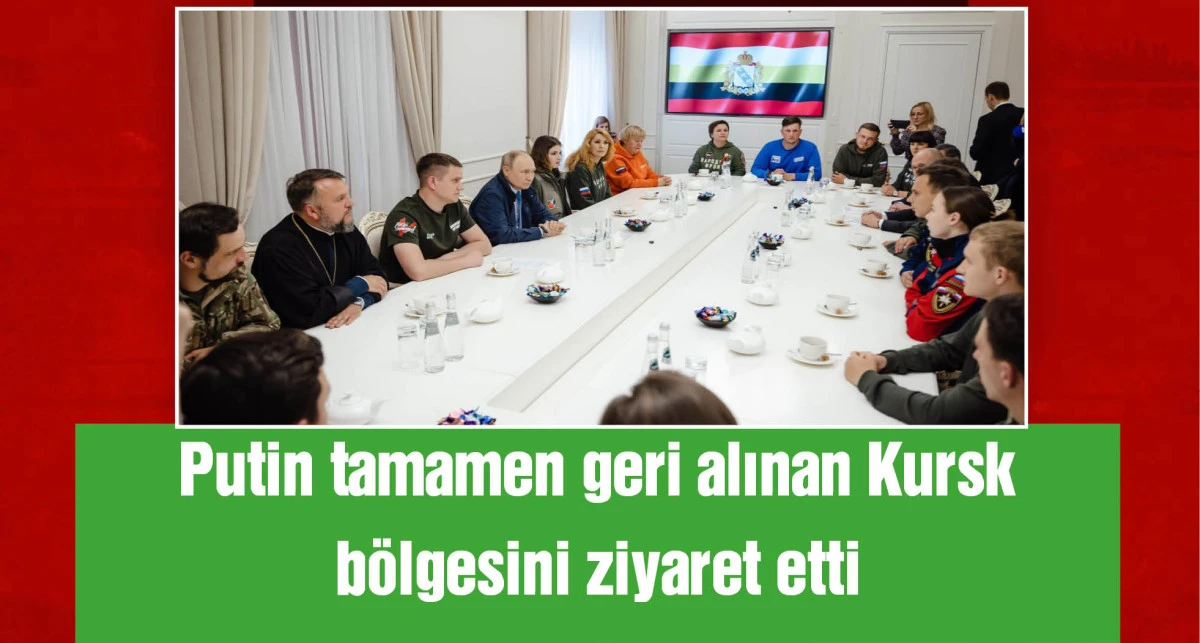 Putin, Kursk bölgesini ziyaret etti