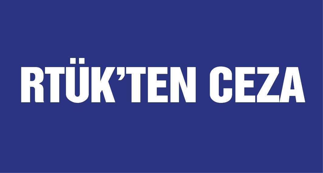 RTÜK'ten 'özel hayatın gizliliğini ihlal' cezası