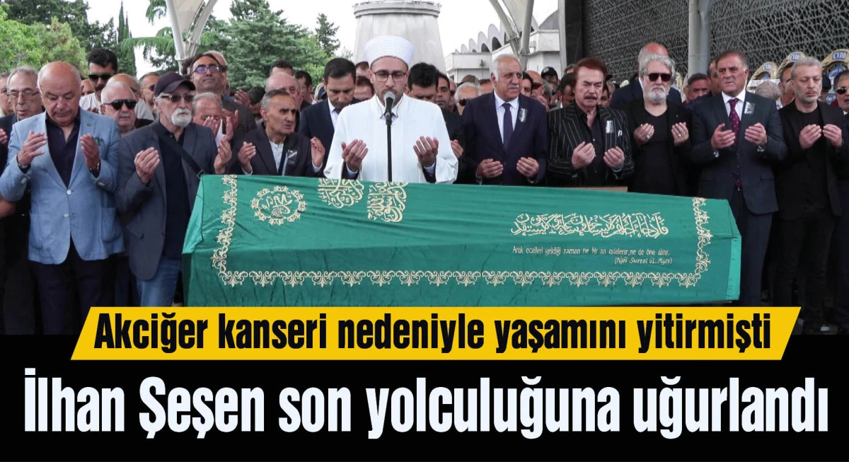 Sanatçı İlhan Şeşen son yolculuğuna uğurlandı