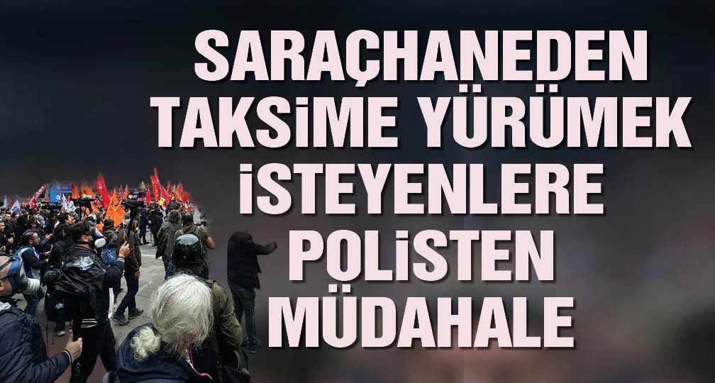 Saraçhaneden Taksime yürümek isteyen gruba polis müdahalesi