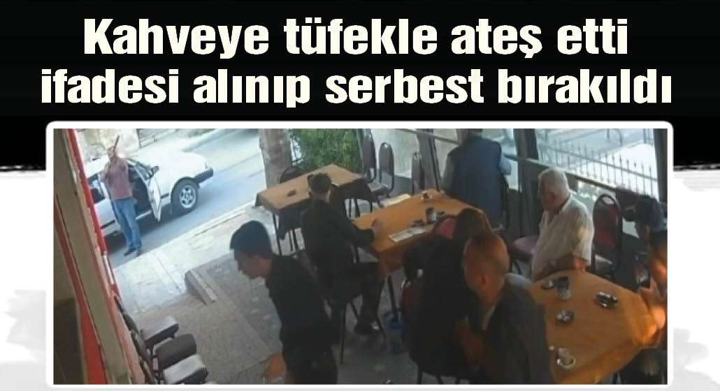 Silivri'de kahvehaneye tüfekle ateş açtı