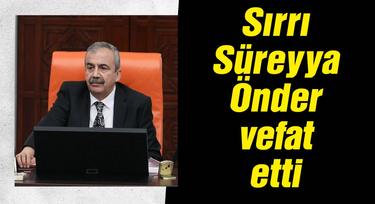 Sırrı Süreyya Önder hayatını kaybetti
