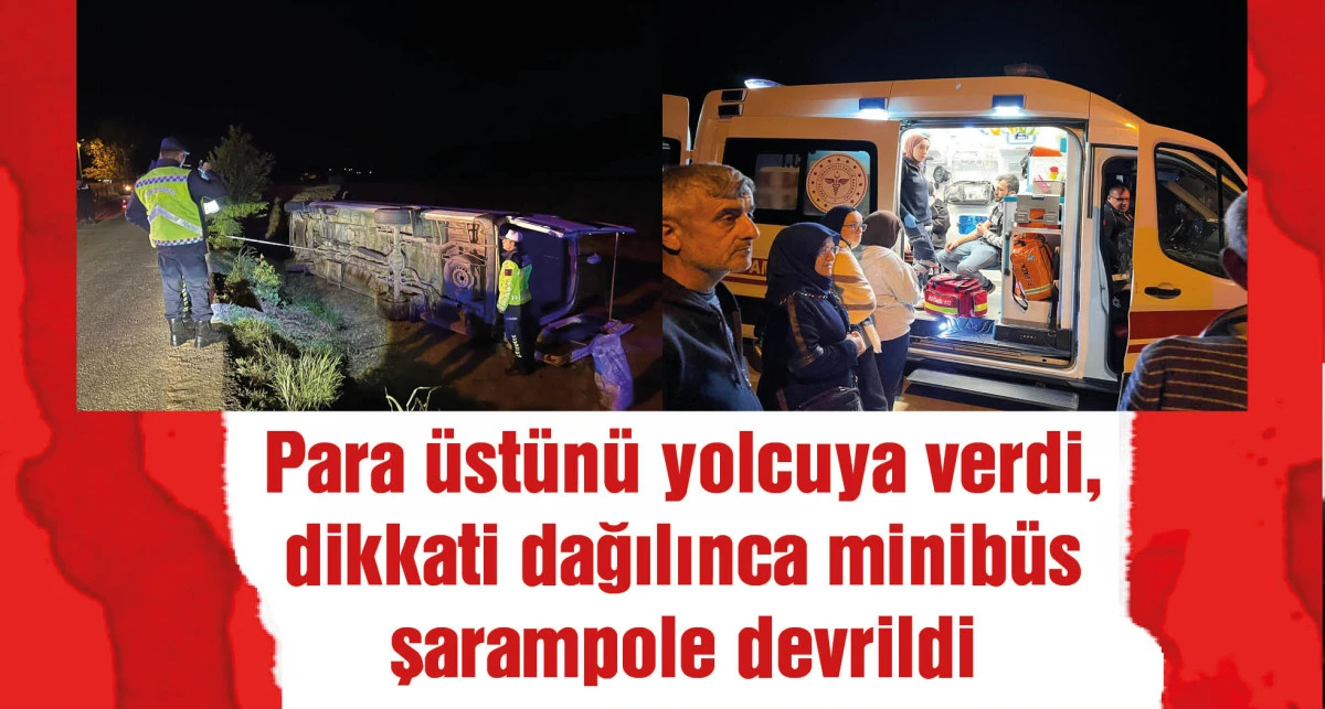 Şoför yolculara para üstü verirken minibüs şarampole yuvarlandı; 9 yaralı