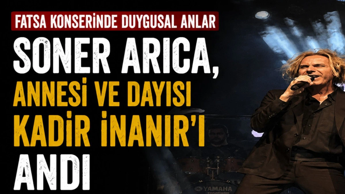 Soner Arıca, Fatsa konserinde annesi ve dayısı Kadir İnanır'ı andı