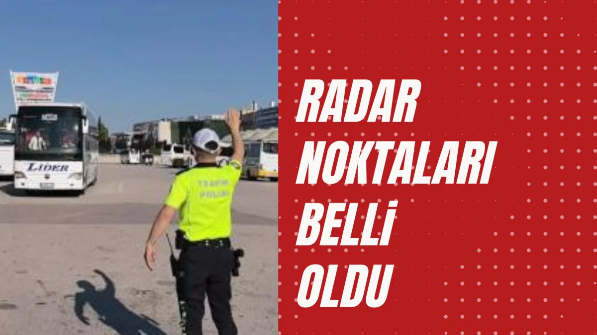 Sürücüler dikkat! İl il sabit radar noktaları belli oldu