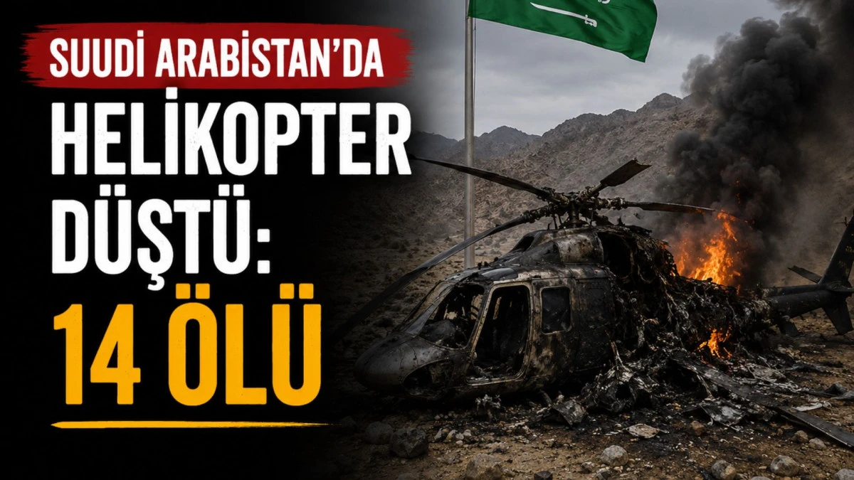 Suudi Arabistan&rsquo;da helikopter d&uuml;şt&uuml;: 14 &ouml;l&uuml;