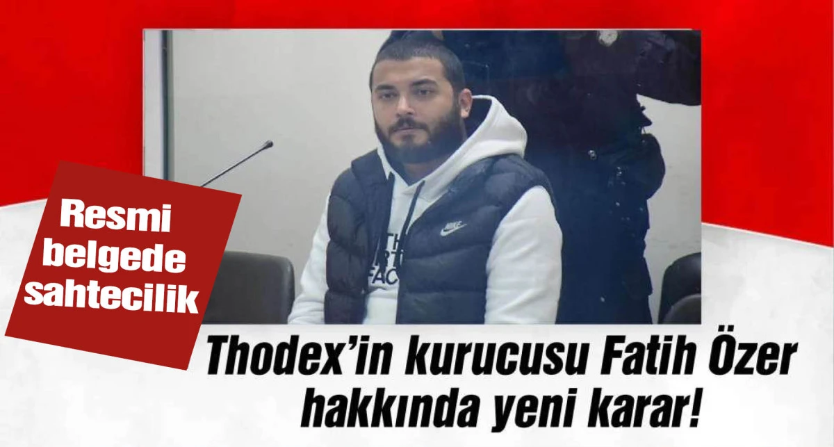 Thodex soruşturması: Faruk Fatih Özer hakkında 'Resmi belgede sahtecilik' suçundan 5 yıla kadar hapis istemi