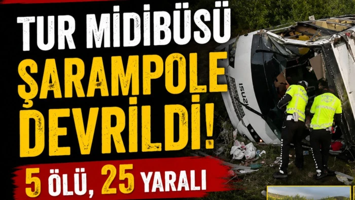 Tur midib&uuml;s&uuml; şarampole devrildi: 5 &ouml;l&uuml;, 25 yaralı