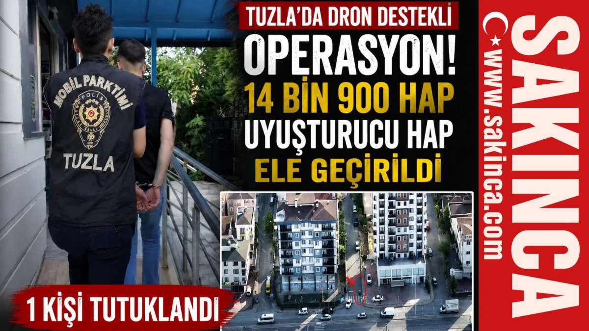 Tuzla&rsquo;da dron destekli operasyon: 14 bin 900 hap uyuşturucu hap ele ge&ccedil;irildi; 1 kişi tutuklandı