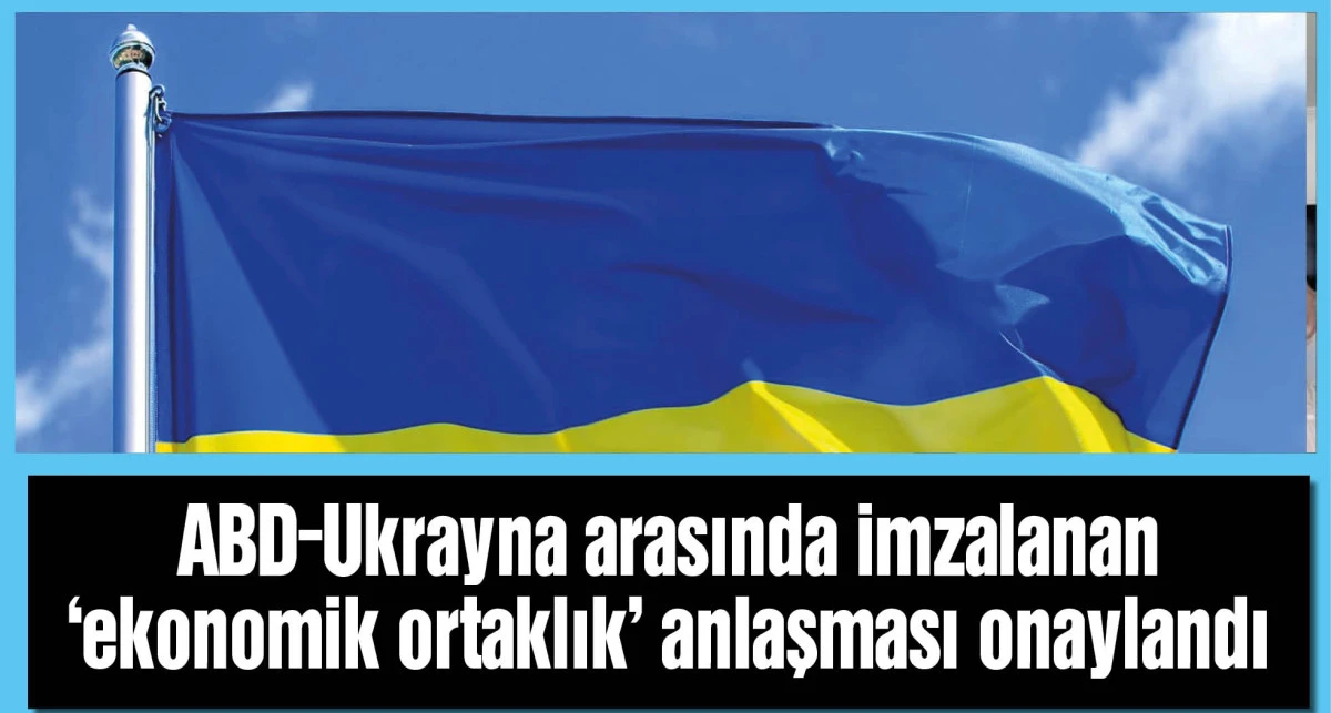 Ukrayna Parlamentosu, ABD-Ukrayna arasında imzalanan ‘ekonomik ortaklık’ anlaşmasını onayladı