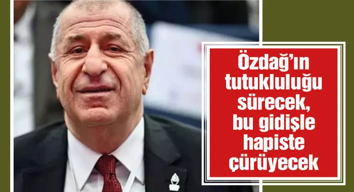 Ümit Özdağ'ın tutukluluk halinin devamına karar verildi