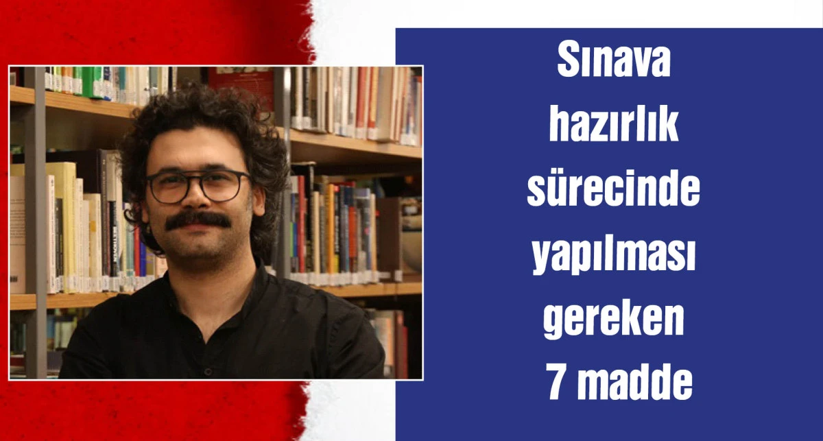 Uzmanı sınav öncesi yapılması gerekenleri 7 maddede sıraladı