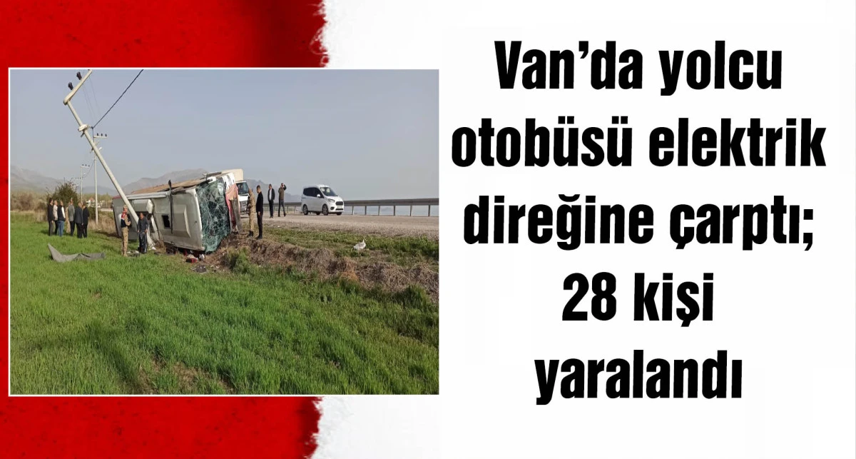 Van'da yolcu otobüsü devrildi: 28 yaralı