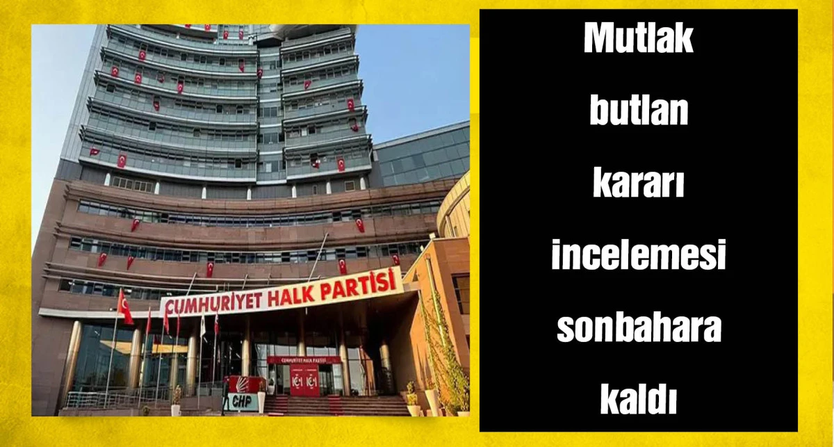 Yargıtay'da 'mutlak butlan' incelemesinin adli tatil sonrası yapılması bekleniyor