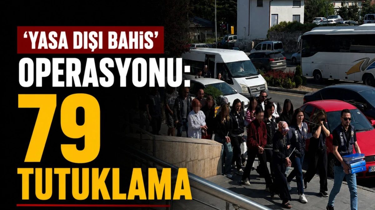 'Yasa dışı bahis' operasyonu: 79 tutuklama