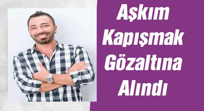 Yazar Aşkım Kapışmak gözaltına alındı