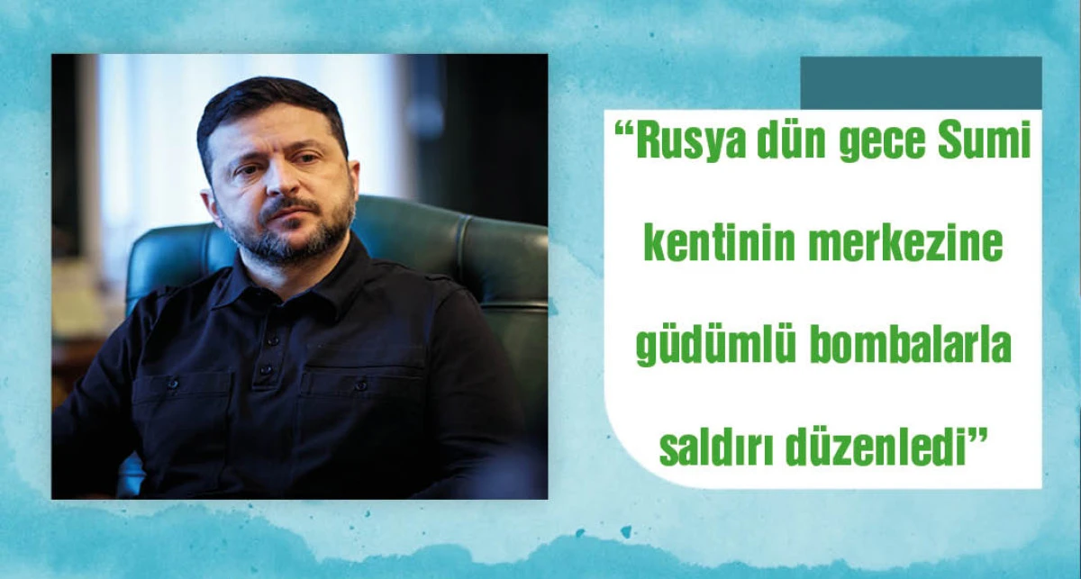 Zelenskiy: Sumi'ye d&uuml;zenlenen saldırıda 4 kişi hayatını kaybetti, 27 kişi yaralandı